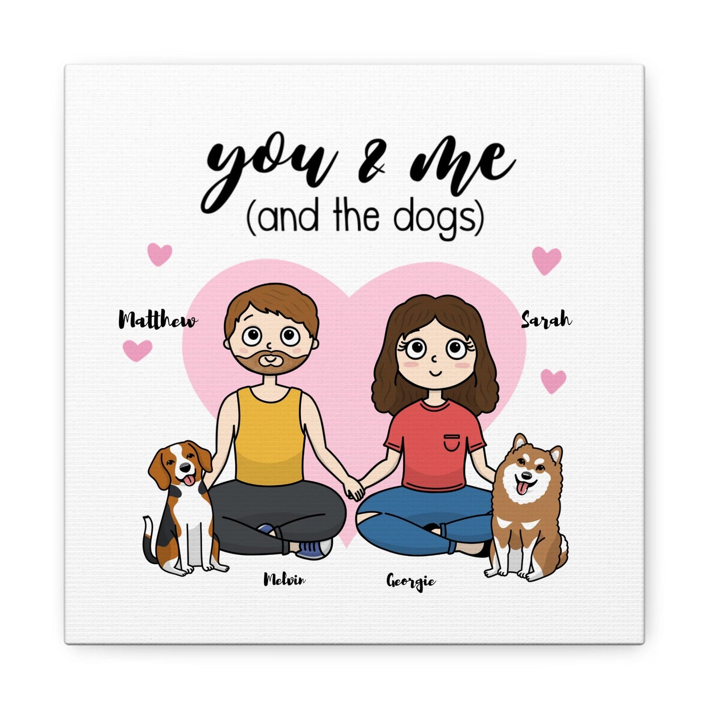 "You & Me And The Dog(s)" Custom Canvas