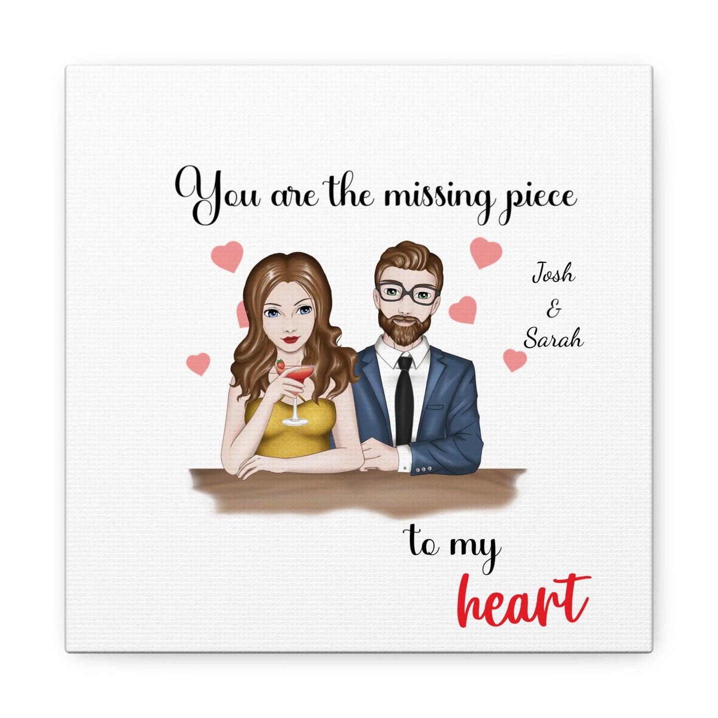 "You Are The Missing Piece To My Heart" Custom Canvas