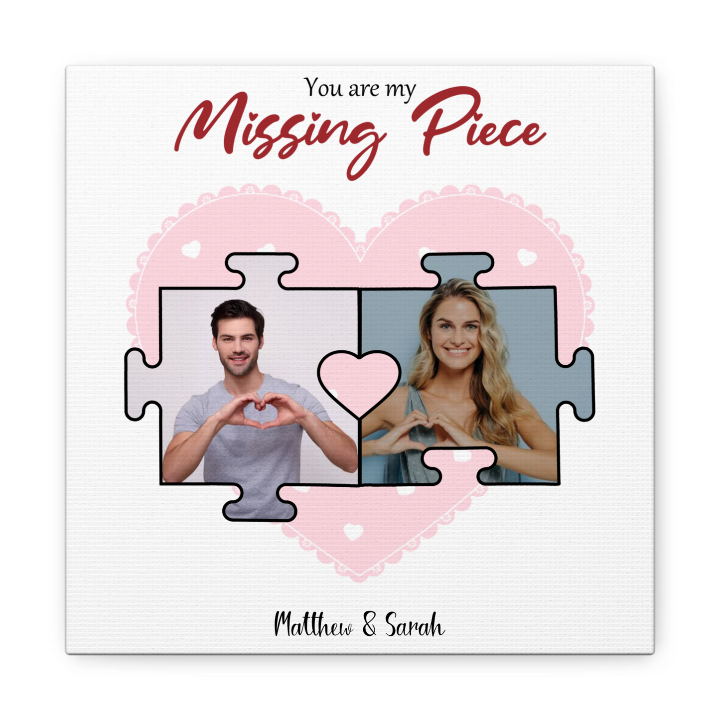 You Are My Missing Piece Custom Canvas