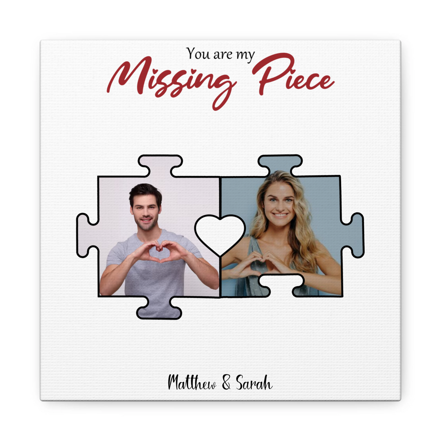 You Are My Missing Piece Custom Canvas