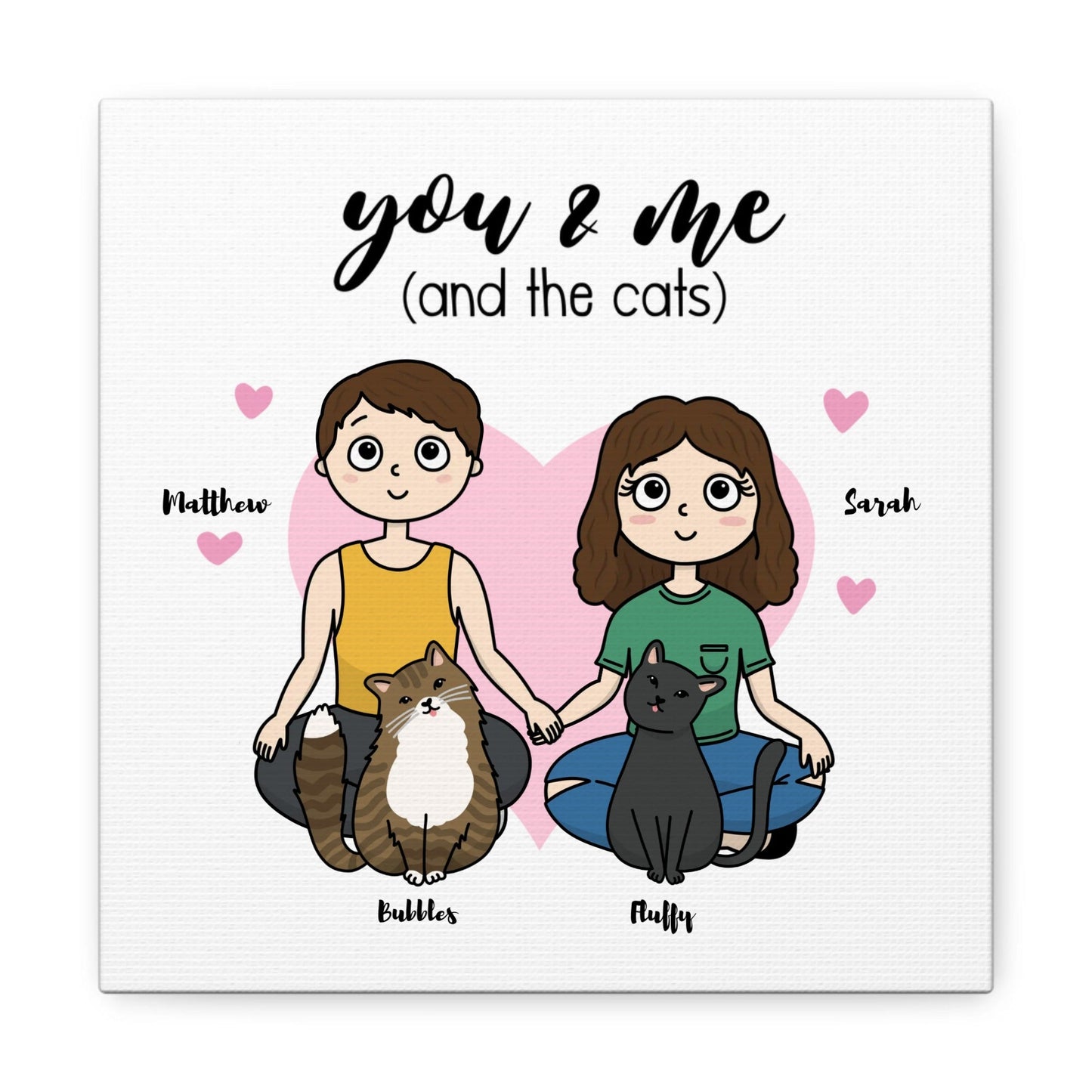 "You & Me And The Cat(s)" Custom Canvas