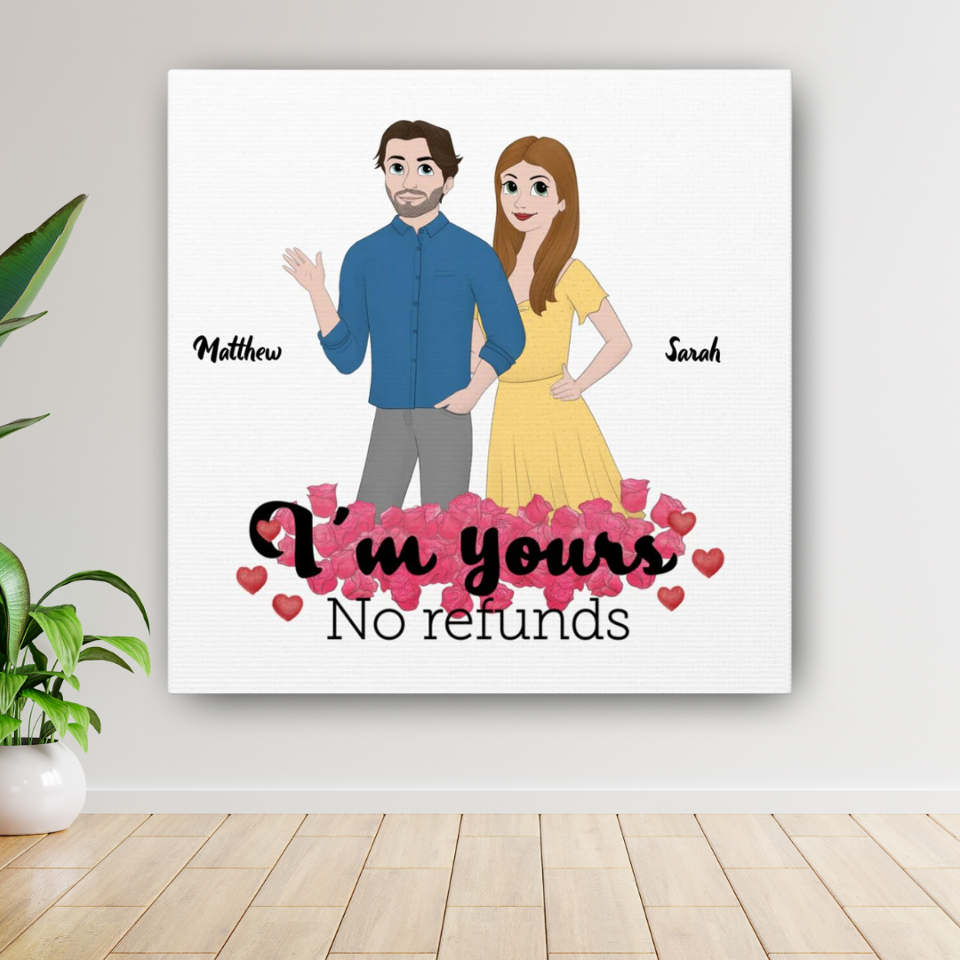 "I'm Yours, No Refunds" Custom Cartoon Canvas