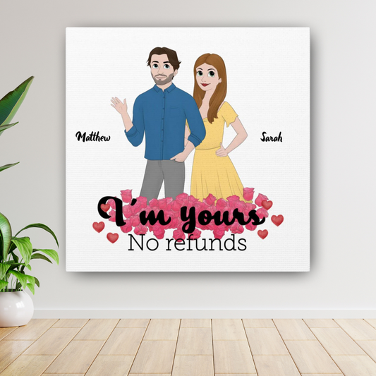 "I'm Yours, No Refunds" Custom Cartoon Canvas