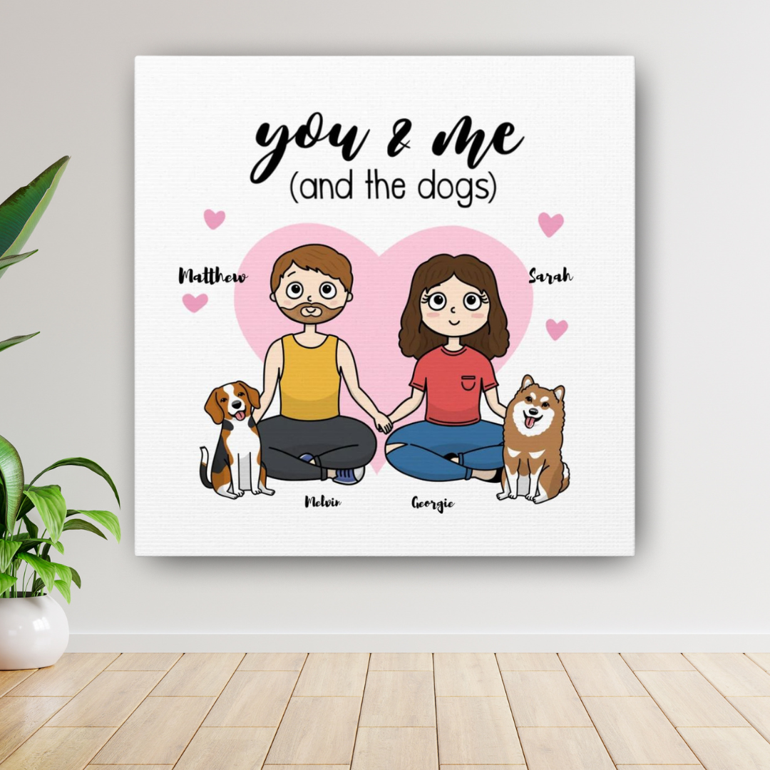 "You & Me And The Dog(s)" Custom Canvas