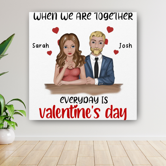 "When We Are Together Everyday Is Valentines Day" Custom Cartoon Canvas